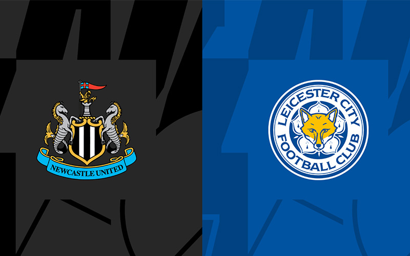 Soi kèo Newcastle vs Leicester 02h00 ngày 23/5/2023